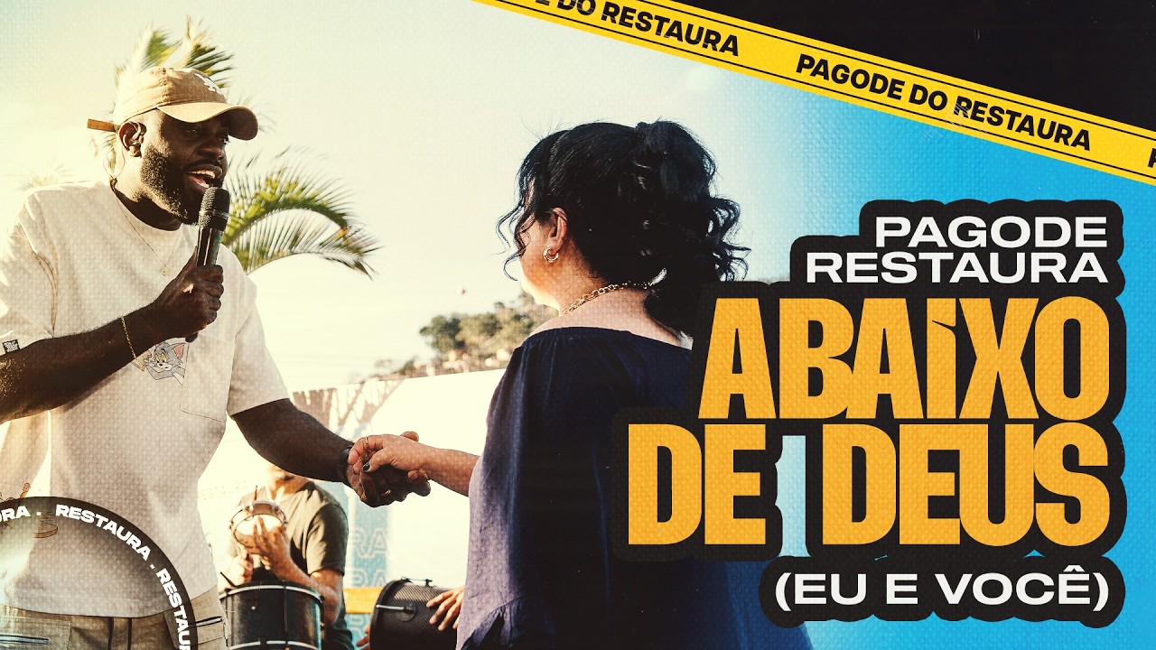 Pagode Restaura & FM O Dia - Abaixo de Deus (Eu e Você)