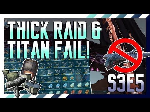 ARK MTS Beginners: S3E5 - THICK RAID & TITAN FAIL!
