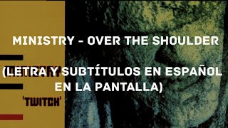 Ministry - Over the Shoulder (Lyrics/Sub Español) (HD)