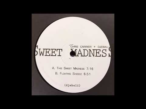 CHRIS CARRIER + DJEBALI - THIS SWEET MADNESS (DJEBALI)
