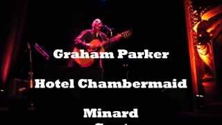 Graham Parker - Hotel Chambermaid @ Minard Gent Belgium 2013 09 26