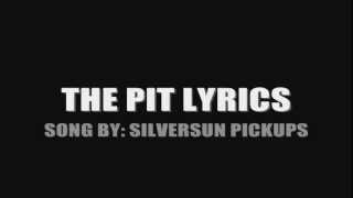 Silversun Pickups - The Pit (Lyrics)