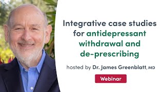 Integrative case studies for antidepressant withdrawal and de-prescribing