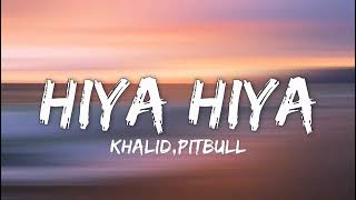 Ft.khaled,pitbull - Hiya Hiya (lyrics) 🎵 || music lyrics vibes ||