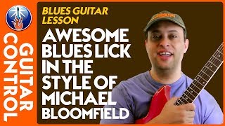 Blues Guitar Lesson - Michael Bloomfield guitar lick