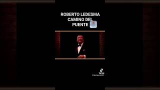 Camino del puente Canción de Roberto Ledesma