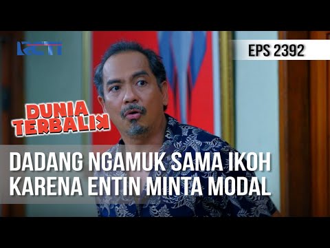 Dunia Terbalik - Dadang Ngamuk Sama Ikoh Karena Entin Minta Modal