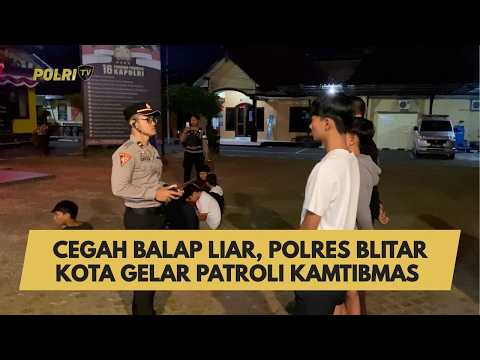 CEGAH BALAP LIAR, POLRES BLITAR KOTA GELAR PATROLI KAMTIBMAS