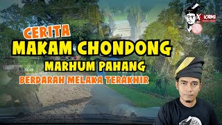 Download lagu 🔴 CERITA MAKAM CHONDONG MARHUM PAHANG BERDARAH MELAKA TERAKHIR | PAHANG mp3