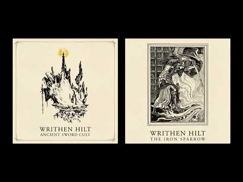 2024 - WRITHEN HILT - Ancient Sword Cult  (Full EP) + The Iron Sparrow  (Demo)