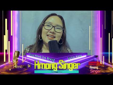 Nraug Hmoob Zoo Nraug 🎙🎙🎙Hmong Singer Quarter-Finals - Julie Hang - (Cover)🎙🎙🎙