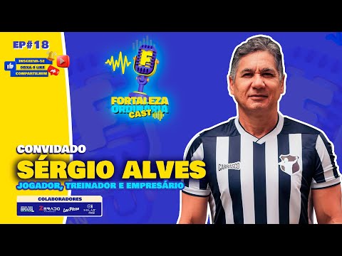 SÉRGIO ALVES (O carrasco) - Fortaleza Ordinária Cast #018 - 2ª TEMP