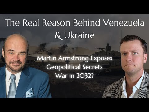 Martin Armstrong Reveals the Hidden Truth Behind Venezuela, Ukraine, and the Coming World War