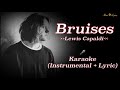 Lewis Capaldi - Bruises | karaoke [Instrumental + Lyric]