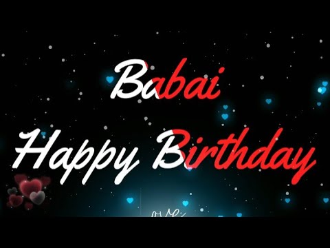 Babai  Special New Birthday Status Video , Happy birthday wishes,  जन्मदिन