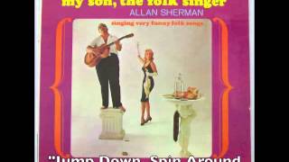 Allan Sherman's "Jump Down, Spin Around" and "Seventy-Six Sol Cohens"