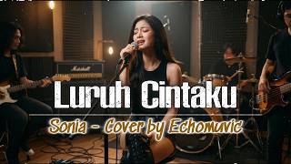 Download lagu Luruh Cintaku - Sonia | Cover by echomuvic mp3 Download lagu Luruh Cintaku - Sonia | Cover by echomuvic mp3