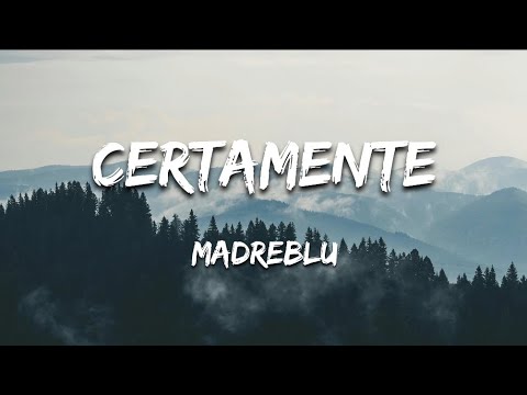 Madreblu - Certamente (Lyrics)
