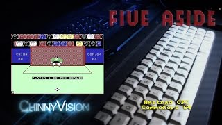 ChinnyVision - Ep 156 - Five A Side Soccer - Amstrad CPC, Commodore 64