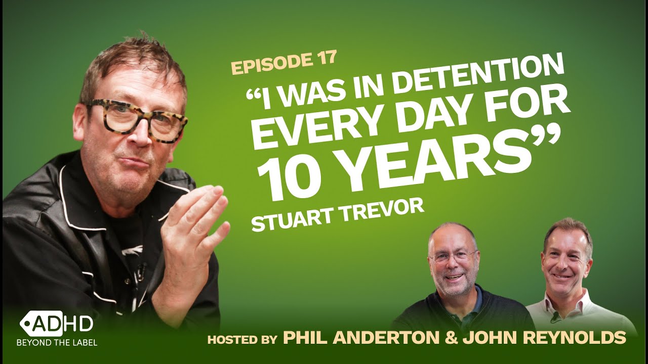Stuart Trevor | Episode 17 | ADHD Beyond the Label