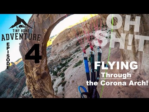 Flying through Corona Arch! Tiny Home Adventure Mini Series: Episode 4