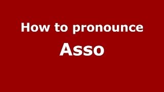 How to pronounce Asso
