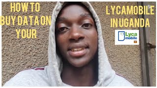 How to recharge/buy data on your Lycamobile in Uganda ...