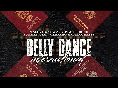 Malik Montana ft. Bosh, Summer Cem, Voyage - Belly Dance International (prod. Geenaro & Ghana Beats)