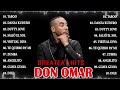 DON OMAR ÉXITOS INOLVIDABLES VOL 1 REGGAETON MIX LAS MEJORES CANCIONES