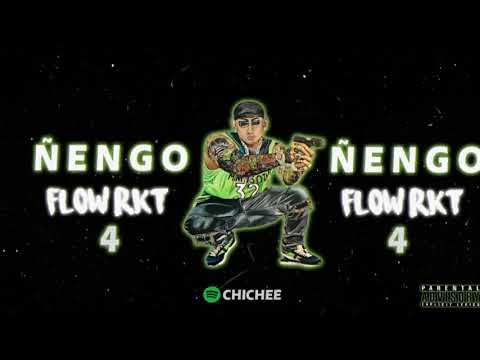 ÑENGO FLOW RKT 4 -CHICHEE