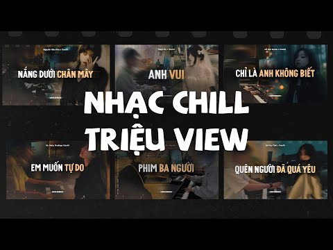 Nắng Dưới Chân Mây, Anh Vui, Chỉ Là Anh Không Biết♬ BXH Nhạc Lofi Chill "Triệu View" CaoTri Mix Buồn