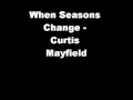 When Seasons Change - Curtis Mayfield - MrFoufoufoufou When Seasons Change - Curtis Mayfield