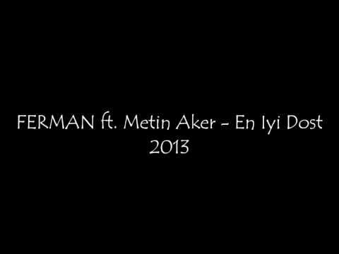 FERMAN ft. Metin Aker - En Iyi Dost 2013