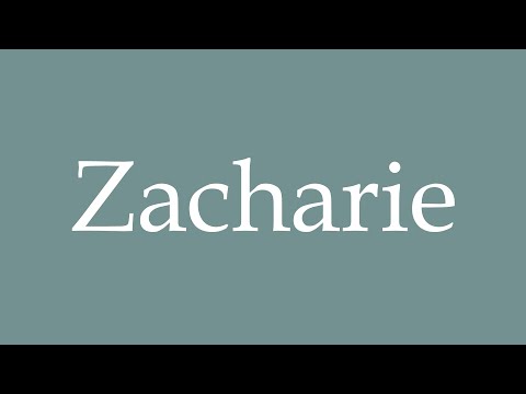How to Pronounce ''Zacharie'' Correctly in French