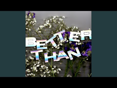 Better Than