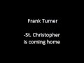 Frank Turner - St.Christopher is coming home lyrics