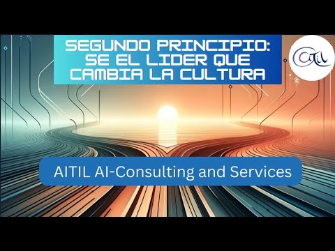 Segundo Principio hacia la Transformación Digital: Cómo Ser el Líder que Inspira un Cambio Cultural