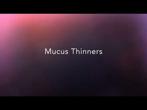 Mucus Thinners