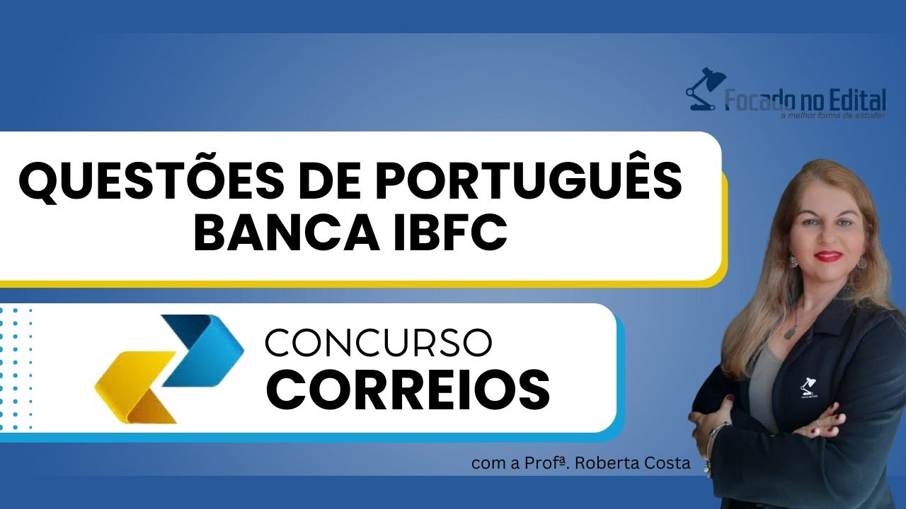 SIMULADO DE PORTUGUÊS EM QUE A PROF CORRIGE QUESTÕES DA BANCA IBFC - CONCURSO CORREIOS 2024