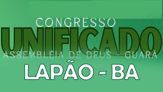 Congresso UNIFICADO - LAPÃO -BA