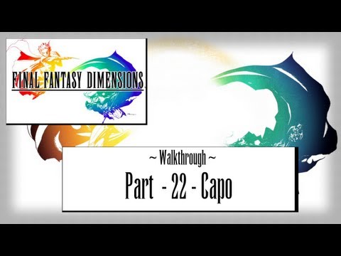 Final Fantasy Dimension Walkthrough - Android iOS - Part 22 - Capo