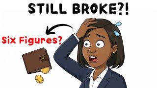 Making 6 Figures But Still Feel Broke AF? Here's Why