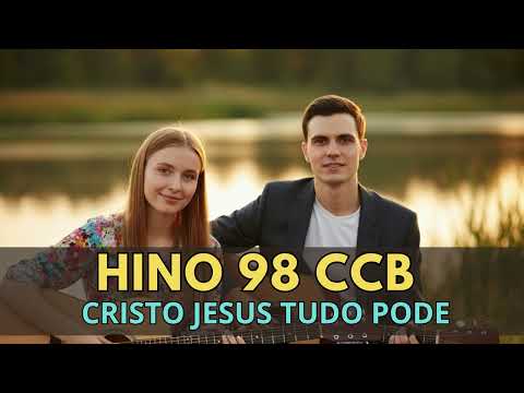 Hino 98 CCB - Cristo Jesus Tudo Pode | Hinário 5 | Louvor Congregação Cristã no Brasil