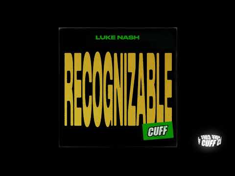 CUFF212: Luke Nash - Recognizable (Original Mix) [CUFF]