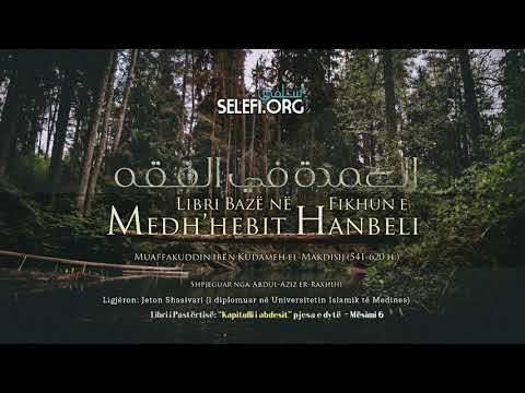 6. Libri Bazë në Fikhun Hanbeli: "Kapitulli i abdesit" pjesa e dytë – Jeton Shasivari