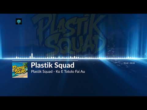 Plastik Squad - Ko E Totolo Fai Au (Cover)