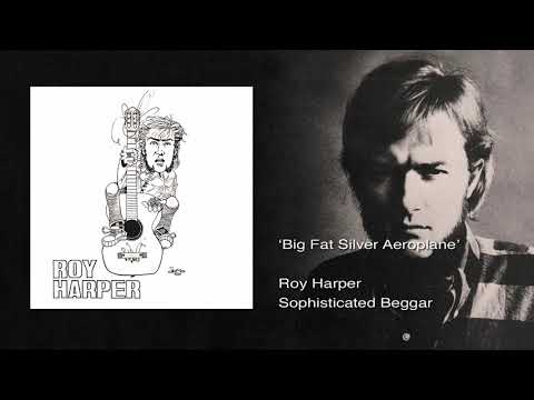 Big Fat Silver Aeroplane - Roy Harper