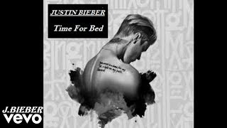 Justin Bieber - Time For Bed Ft. Khalil  (Audio Official 2017)