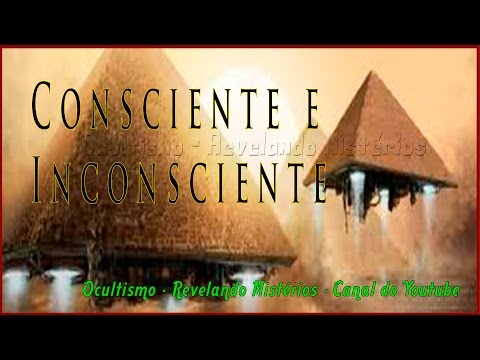 Consciente e Inconsciente - Ocultismo - Revelando Mistérios