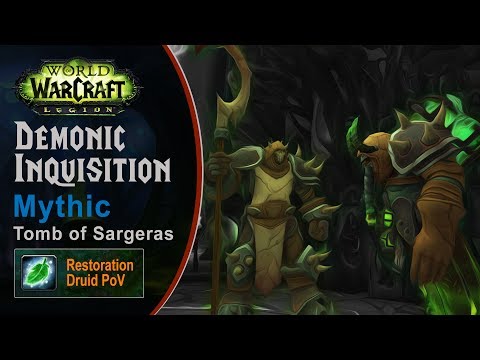 [LGN] Demonic Inquisition, Mythic Tomb of Sargeras, Restoration Druid PoV (Game Sounds Only)
